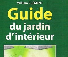 Guide du Jardin d’intérieur de William Clément